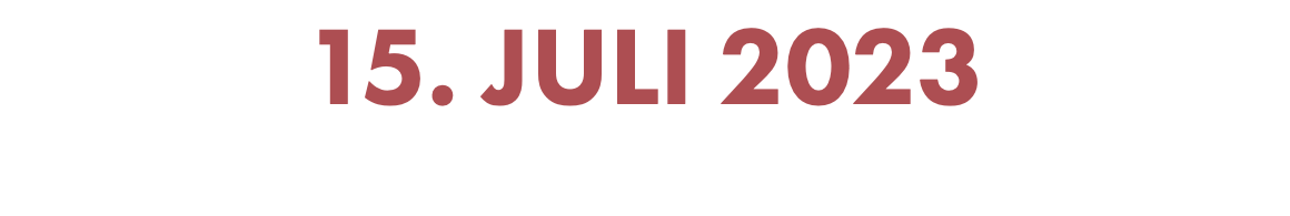 15. JULI 2023